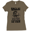 Back Of I Have A Crazy Sister And I am not Afraid To Use Her Ladies Fitted T-Shirt
