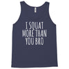 i squat more than you bro Tank Top