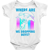 where are we dropping boys Baby Bodysuit