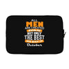 all men are created equal but only the best are born in october Laptop sleeve