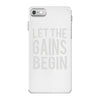 let the gains begin iPhone 7 Case