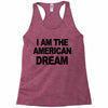 i am the american dream Racerback Tank