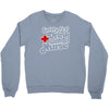 safety first drink with a nurse Crewneck Sweatshirt