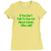 cat shirt if you don't talk to your cat about cat nip who will funny t Ladies Fitted T-Shirt