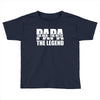 PAPA The Man The Myth The Legend T-Shirt T-Shirt Toddler T-shirt