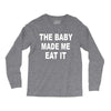 the baby made me eat Long Sleeve Shirts