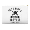 This Is What A Bad Ass Brother Looks Like Accessory Pouches