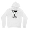 i could give up wine Unisex Hoodie