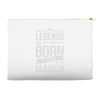 legends are born in march Accessory Pouches