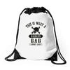 This Is What A Bad Ass Dad Looks Like Drawstring Bags