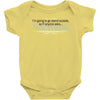 im going to go stand outside so if anyone asks im outstanding Baby Onesie