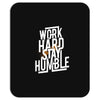 Work Hard, Stay Humble Mousepad