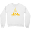 i'm a keeper Crewneck Sweatshirt