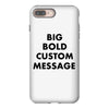 big bold custom message iPhone 8 Plus