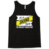 skiing thing wouldn't understand Tank Top