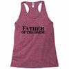 father of the bride Racerback Tank