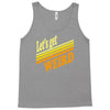 let's get weird Tank Top