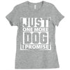 Just One More Dog I Promise Ladies Fitted T-Shirt