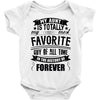 My Aunt Is Totally My Most Favorite Guy of All Time in the History of Baby Bodysuit