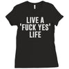 live a fxck yeah life Ladies Fitted T-Shirt