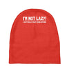 i'm not lazy funny Baby Beanies