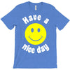 have a nice day T-Shirt