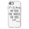 its all messy  my hair the house the kid life iPhone 8