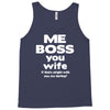 me boss you wife Tank Top