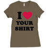 i love your shirt Ladies Fitted T-Shirt