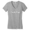 i am the it guy Women's V-Neck T-Shirt