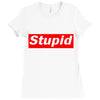 stupid Ladies Fitted T-Shirt