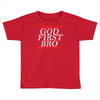 new  god first bro  t shirt religious humor lord tee Toddler T-shirt