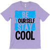Be Your Self Stay Cool T-Shirt