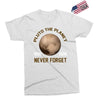 pluto the planet never forget Exclusive T-shirt