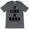 like a boss T-Shirt