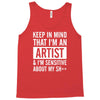 keep in mind that im an artist Tank Top
