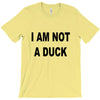 i am not a duck T-Shirt