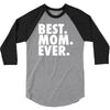best. mom. ever 3/4 Sleeve Shirt