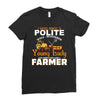 I Was Once A Polite Well Mannered Young Lady And The I Became A Farmer Ladies Fitted T-Shirt