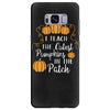 i teach the cutest pumpkins in the patch Samsung Galaxy S8 Plus