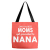 Only The Best Moms Get Promoted To Nana Tote Bags