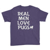 real men love pugs Youth Tee