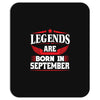 Legends Are Born In September Mousepad