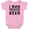 i run because i really like beer Baby Bodysuit
