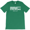 Sarcastic Comment Loading Please Wait T-Shirt
