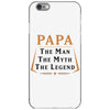 papa the man the myth the legend iPhone 6/6s Case