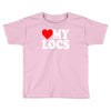 love my locs Toddler T-shirt