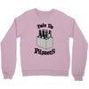 take no pilsners Crewneck Sweatshirt