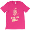 dream big T-Shirt