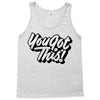 you got this Tank Top